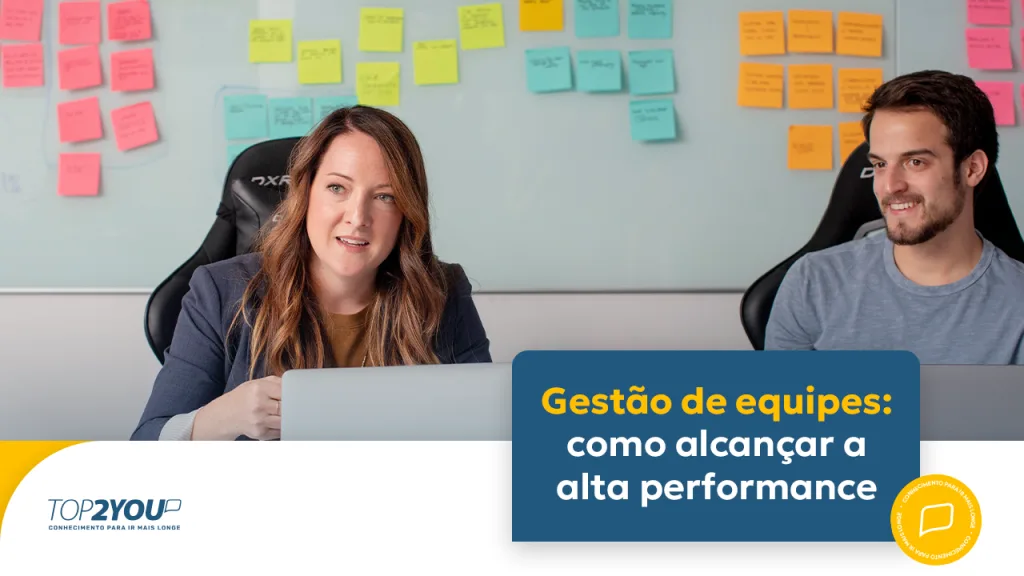 Gestão de Equipes: Como Alcançar a Alta Performance