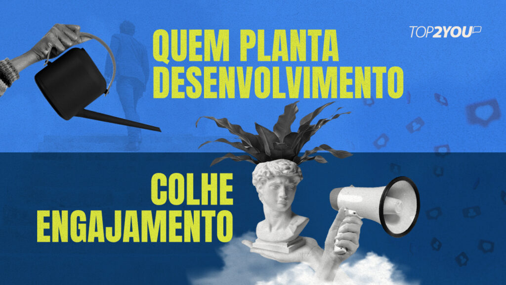 Quem planta desenvolvimento, colhe engajamento