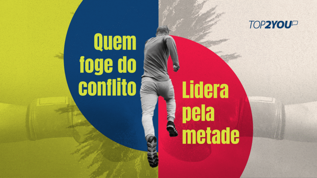 Quem foge do conflito, lidera pela metade