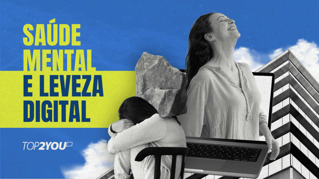 Saúde mental e leveza digital