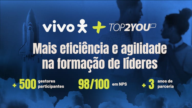 Vivo usa mentoria Top2You para trazer ainda mais eficiência e agilidade na formação de líderes