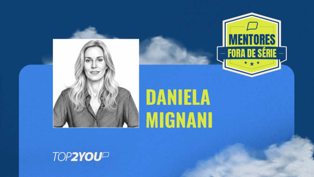 Mentores Fora de Série: Daniela Mignani 