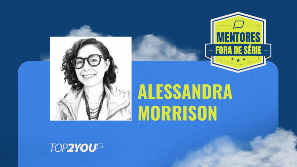 Mentores Fora de Série: Alessandra Morrison