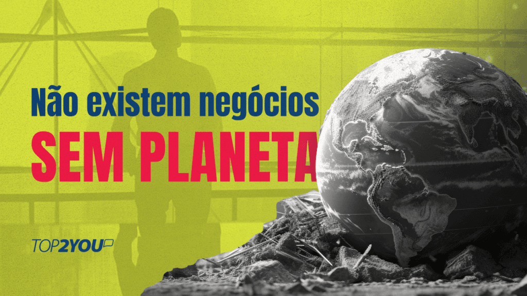Não existem negócios sem planeta
