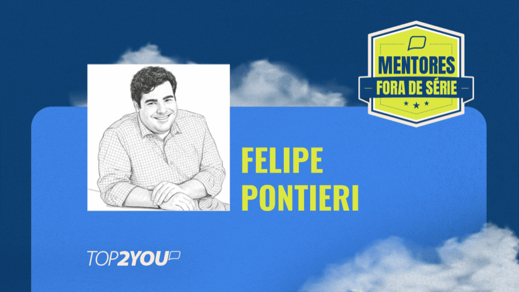 Mentores Fora de Série: Felipe Pontieri