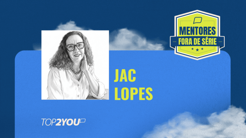 Mentores Fora de Série: Jac Lopes