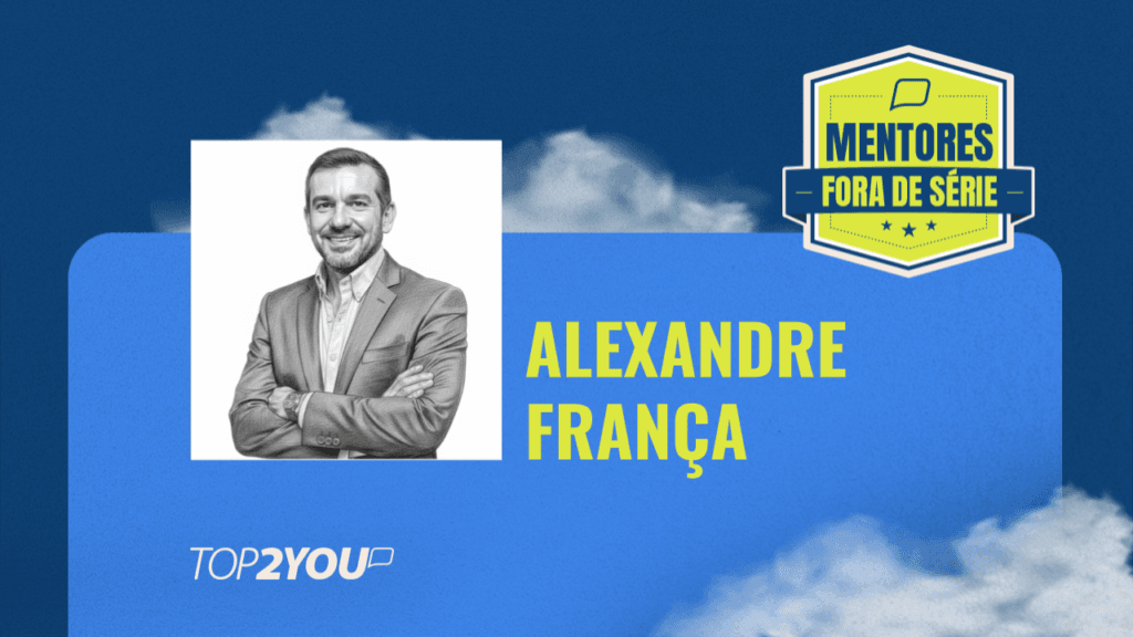 Mentores Fora de Série: Alexandre França