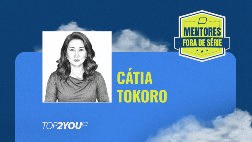 Mentores Fora de Série: Cátia Tokoro 