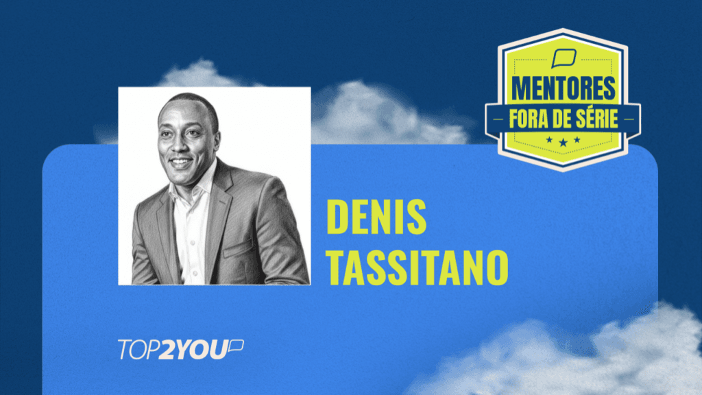 Mentores Fora de Série: Denis Tassitano