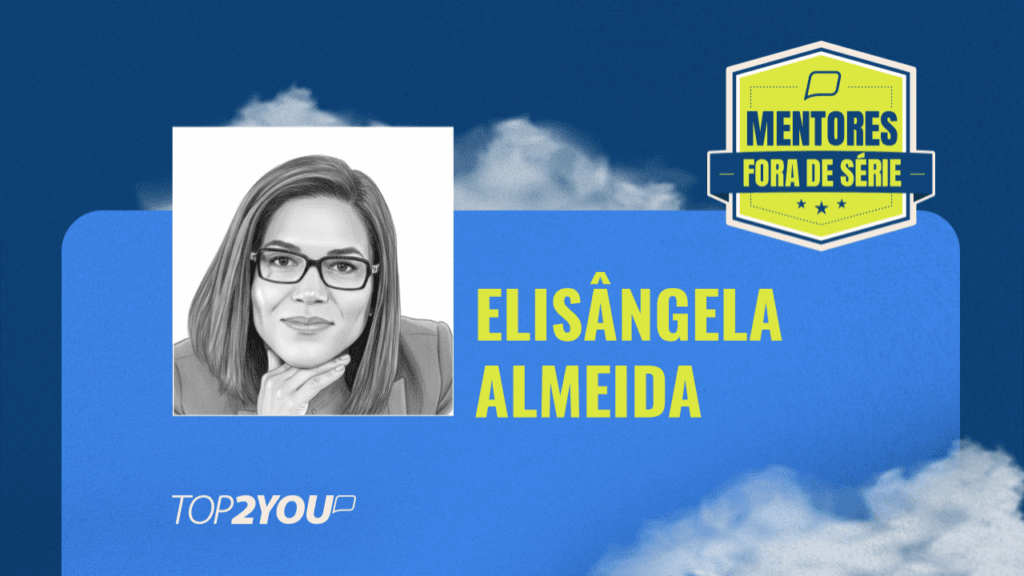 Mentores Fora de Série: Elisângela Almeida 