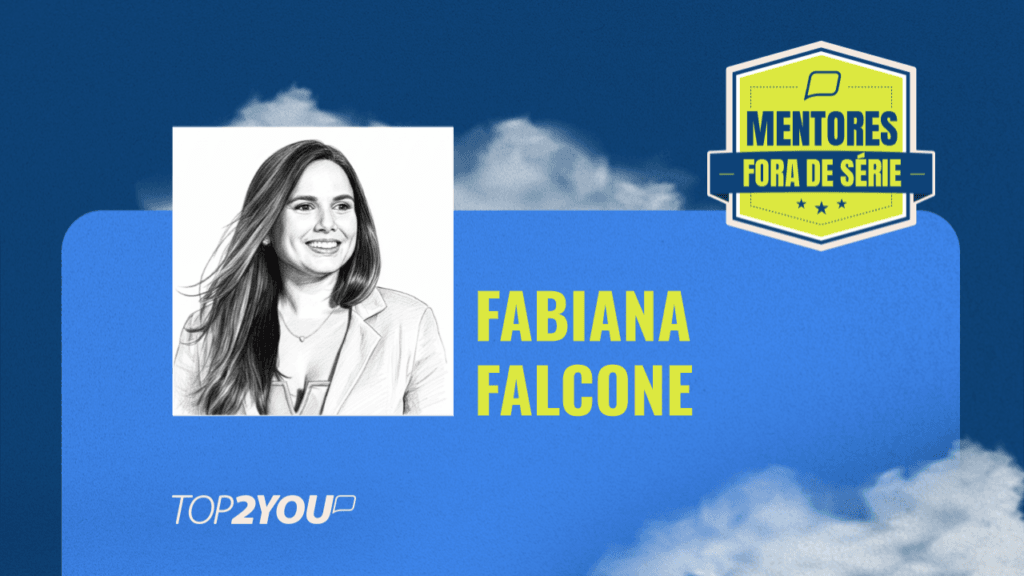 Mentores Fora de Série: Fabiana Falcone
