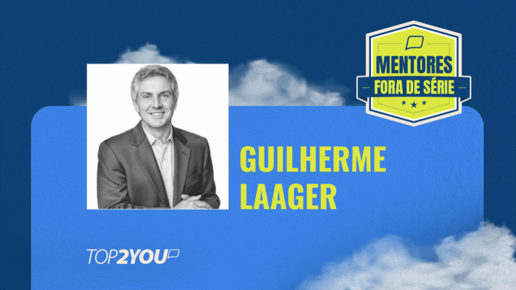Mentores Fora de Série: Guilherme Laager