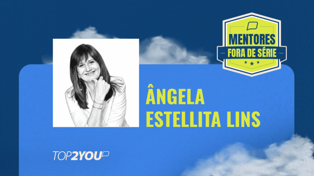 Mentores Fora de Série: Ângela Estellita Lins 