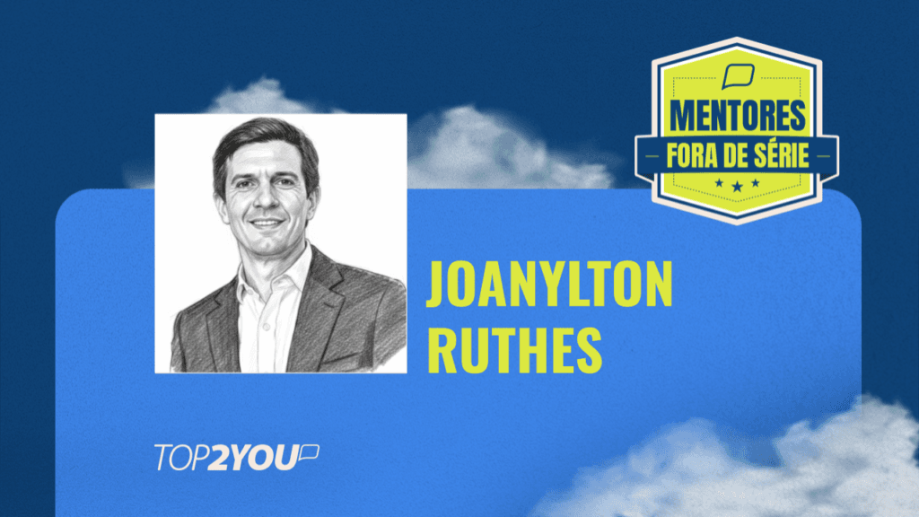 Mentores Fora de Série: Joanylton Ruthes 