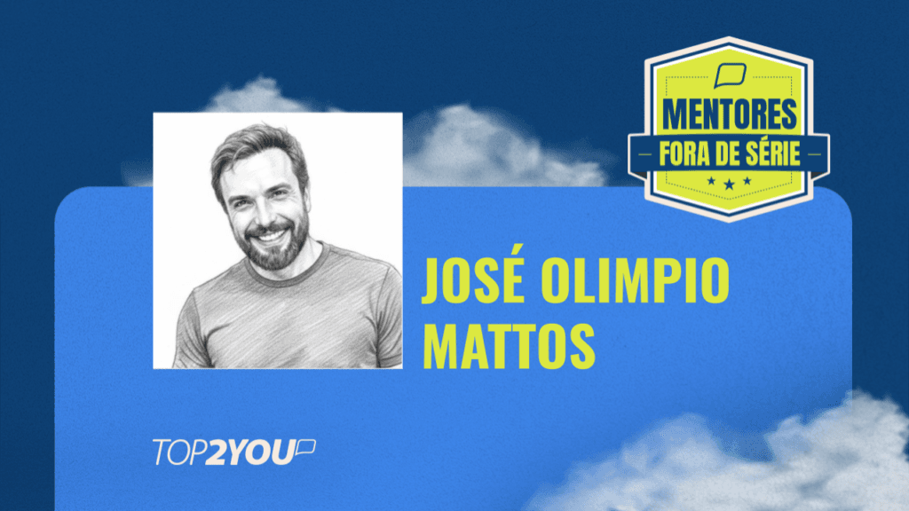 Mentores Fora de Série: José Olimpio Mattos 