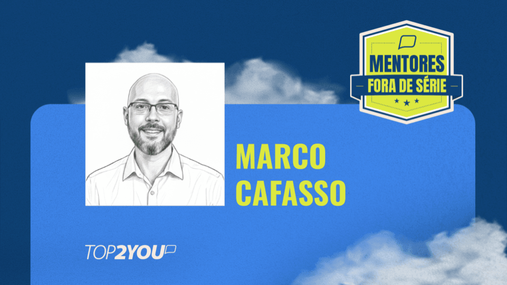 Mentores Fora de Série: Marco Cafasso