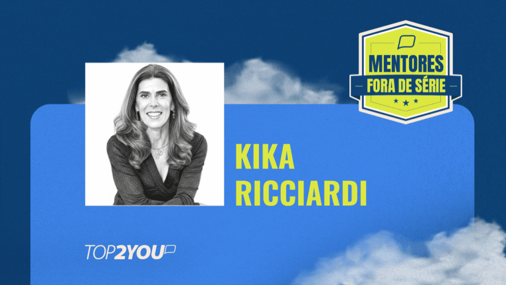 Mentores Fora de Série: Kika Ricciardi