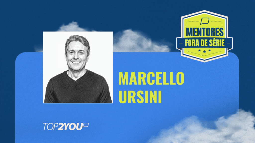 Mentores Fora de Série: Marcello Ursini