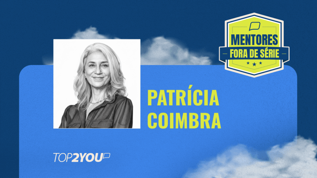 Mentores Fora de Série: Patrícia Coimbra