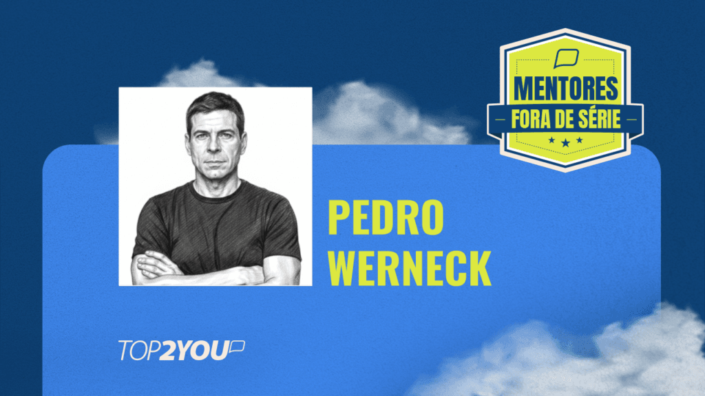 Mentores Fora de Série: Pedro Werneck