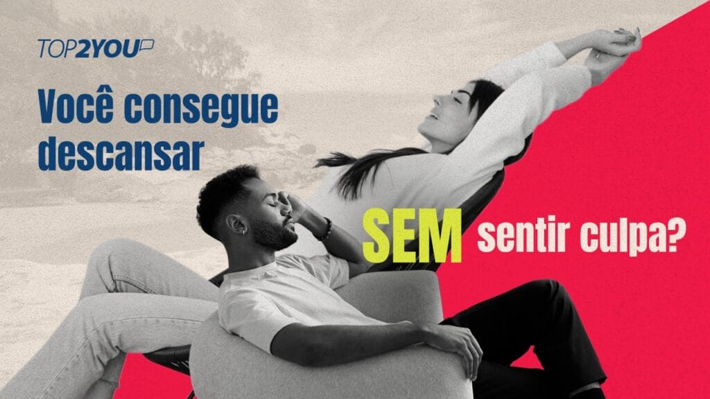 Você consegue descansar sem sentir culpa?