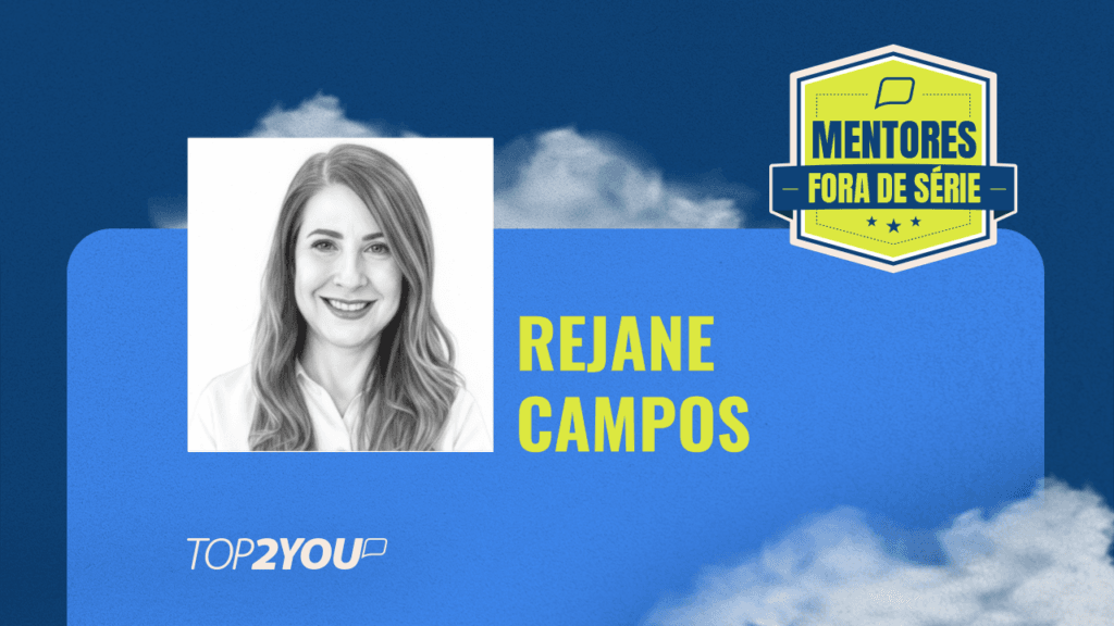 Mentores Fora de Série: Rejane Campos