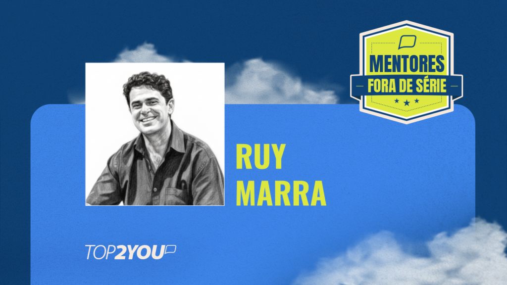 Mentores Fora de Série: Ruy Marra