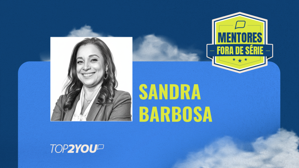 Mentores Fora de Série: Sandra Barbosa