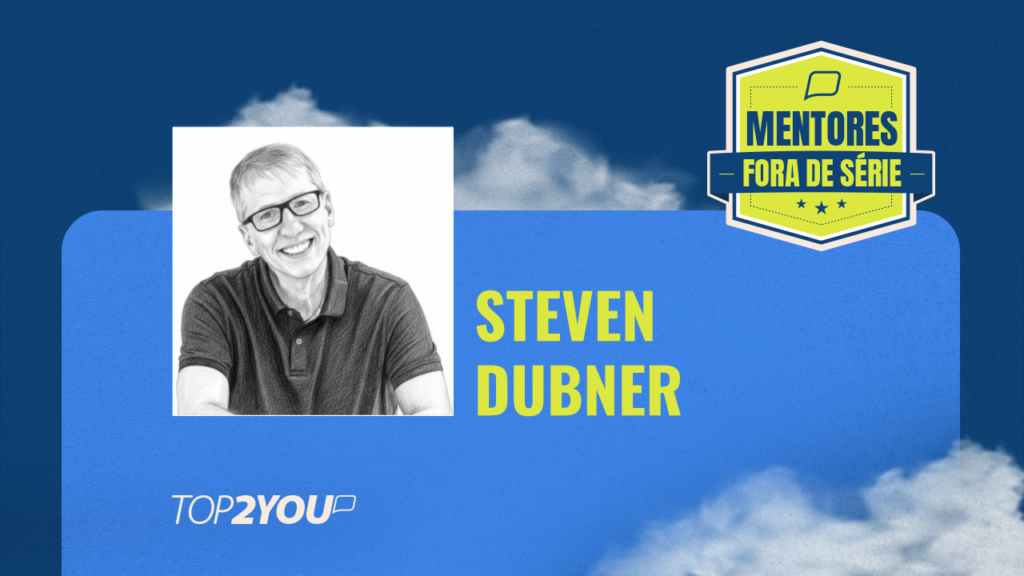 Mentores Fora de Série: Steven Dubner